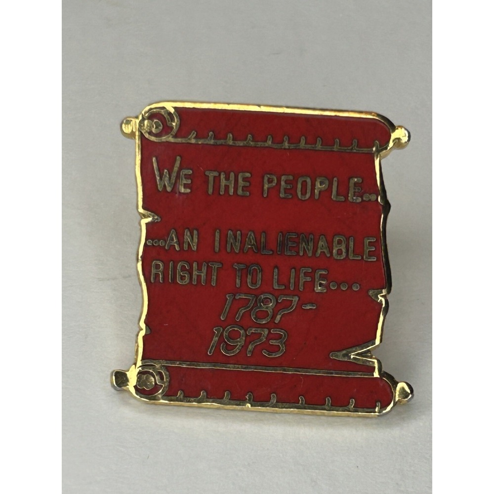 VTG We The People Scroll "An Inalienable Right To Life 1787-1973" Pin - Picture 3 of 3